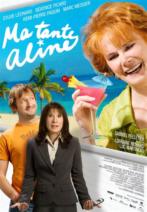 Ma tante Aline (2007) film online,Gabriel Pelletier,Sylvie Léonard,Béatrice Picard,Rémi-Pierre Paquin,Marc Messier
